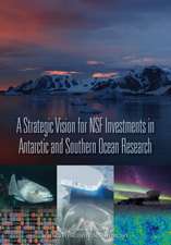 A Strategic Vision for Nsf Investments in Antarctic and Southern Ocean Research