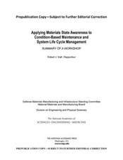 Applying Materials State Awareness to Condition-Based Maintenance and System Life Cycle Management: Summary of a Workshop