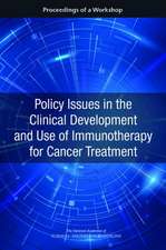 Policy Issues in the Clinical Development and Use of Immunotherapy for Cancer Treatment