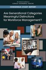 Are Generational Categories Meaningful Distinctions for Workforce Management?