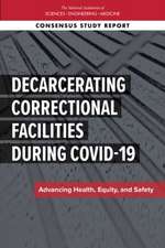 Decarcerating Correctional Facilities During Covid-19