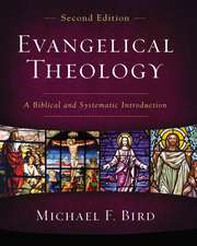 Evangelical Theology, Second Edition: A Biblical and Systematic Introduction