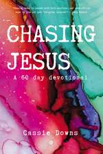 Chasing Jesus: A 60 day devotional