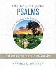 Psalms Bible Study Guide plus Streaming Video: An Ancient Challenge to Get Serious About Your Prayer and Worship