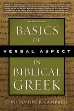 Basics of Verbal Aspect in Biblical Greek: Second Edition