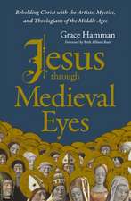 Jesus Through Medieval Eyes