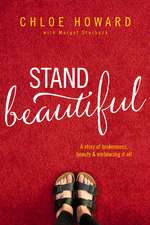 Stand Beautiful: A story of brokenness, beauty and embracing it all