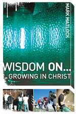 Wisdom On ... Growing in Christ