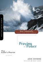 The Lord's Prayer: Praying with Power