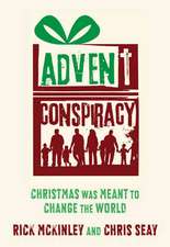 Advent Conspiracy: Can Christmas Still Change the World?