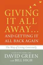 Giving It All Away…and Getting It All Back Again: The Way of Living Generously