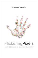 Flickering Pixels: How Technology Shapes Your Faith