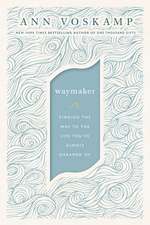 Voskamp, A: WayMaker