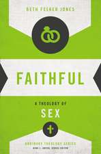 Faithful: A Theology of Sex