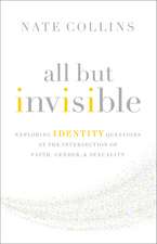 All But Invisible: Exploring Identity Questions at the Intersection of Faith, Gender, and Sexuality