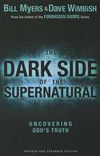 The Dark Side of the Supernatural, Revised and Expanded Edition: What Is of God and What Isn't