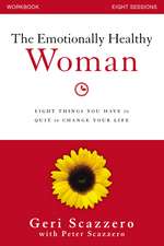 The Emotionally Healthy Woman Workbook: Eight Things You Have to Quit to Change Your Life