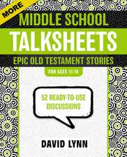 More Middle School TalkSheets, Epic Old Testament Stories: 52 Ready-to-Use Discussions