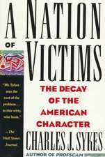 A Nation of Victims: The Decay of the American Character