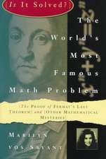 The World's Most Famous Math Problem: The Proof of Fermat's Last Theorem and Other Mathematical Mysteries