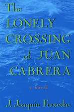 The Lonely Crossing of Juan Cabrera