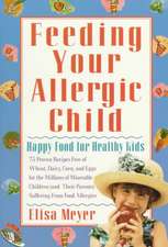 Feeding Your Allergic Child: Happy Food for Healthy Kids