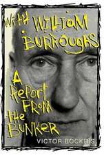 With William Burroughs: A Report from the Bunker