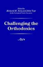 Challenging the Orthodoxies