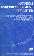 Out from Underdevelopment Revisited: Changing Global Structures and the Remaking of the Third World