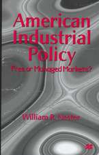 American Industrial Policy: Free or Managed Markets?