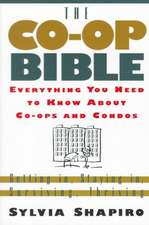 The Co-Op Bible: Everything You Need to Know about Co-Ops and Condos; Getting In, Staying In, Surviving, Thriving