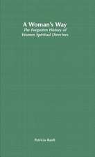 A Woman’s Way: The Forgotten History of Women Spiritual Directors