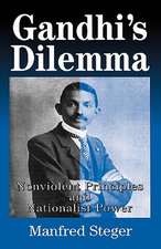 Gandhi's Dilemma: Nonviolent Principles and Nationalist Power