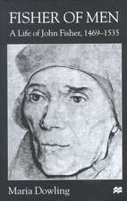 Fisher of Men: a Life of John Fisher, 1469–1535