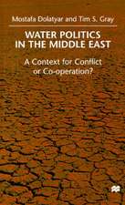 Water Politics in the Middle East: A Context for Conflict or Cooperation?