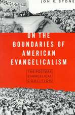 On the Boundaries of American Evangelism: The Postwar Evangelical Coalition