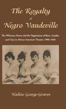 The Royalty of Negro Vaudeville: The Whitman Sisters and the Negotiation of Race, Gender and Class in African American Theater 1900-1940