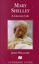 Mary Shelley: A Literary Life