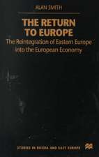 The Return To Europe: The Reintegration of Eastern Europe into the European Economy