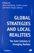 Global Strategies and Local Realities: The Auto Industry in Emerging Markets