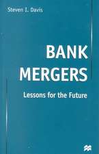 Bank Mergers: Lessons for the Future