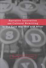 Narrative Innovation and Cultural Rewriting in the Cold War Era and After