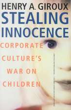 Stealing Innocence: Youth, Corporate Power and the Politics of Culture