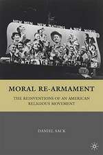 Moral Re-Armament: The Reinventions of an American Religious Movement