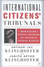 International Citizens' Tribunals: Mobilizing Public Opinion to Advance Human Rights