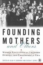 Founding Mothers and Others: Women Educational Leaders During the Progressive Era