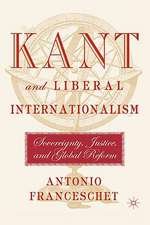 Kant and Liberal Internationalism: Sovereignty, Justice and Global Reform