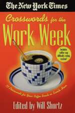 The New York Times Crosswords for the Work Week: 75 Crosswords for Your Coffee Break or Lunch Hour