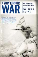 The Yom Kippur War: And the Airlift Strike That Saved Israel