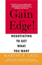 Gain the Edge!: Negotiating to Get What You Want